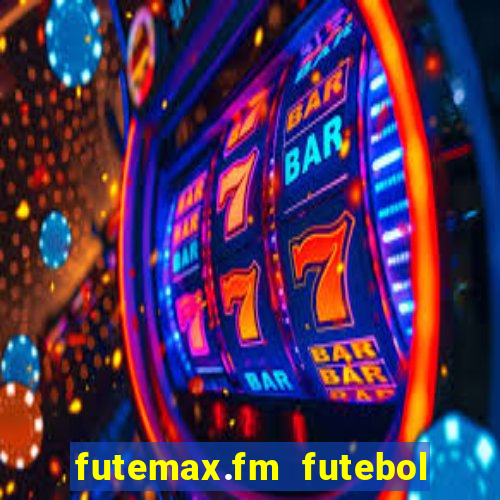 futemax.fm futebol ao vivo